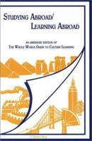 Studying Abroad/Learning Abroad: An Abridged Edition of the Whole World Guide to Culture Learning 1877864501 Book Cover