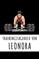 Trainingstagebuch von Leonora: Personalisierter Tagesplaner f�r dein Fitness- und Krafttraining im Fitnessstudio oder Zuhause 1687445575 Book Cover