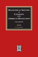 Biographical Sketches of Loyalists of the American Revolution, Volume #1 1639141529 Book Cover