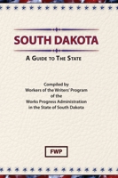 South Dakota: A Guide To The State 0403021901 Book Cover