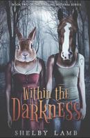 Within the Darkness 1794453628 Book Cover
