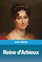 Reine d'Arbieux (French Edition) 3967870162 Book Cover