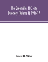 The Greenville, N.C. city directory (Volume I) 1916-17 9354043747 Book Cover