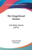 The Gingerbread Maiden: And Other Stories 1104391023 Book Cover