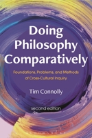 Doing Philosophy Comparatively: Foundations, Problems, and Methods of Cross-Cultural Inquiry 1350177555 Book Cover