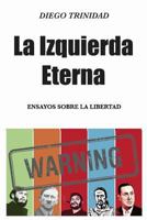 La Izquierda Eterna: y la derecha que nunca existi� 1533685622 Book Cover