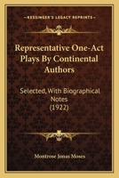 Representative One-Act Plays by Continental Authors, Selected, with Biographical Notes 1347534946 Book Cover