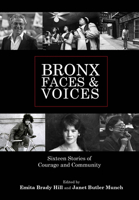 Bronx Faces and Voices: Sixteen Stories of Courage and Community 0896728889 Book Cover