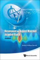 Resonance and Aspect Matched Adaptive Radar (RAMAR) 9814329894 Book Cover