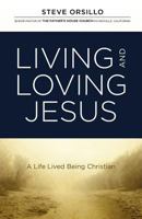 Living and Loving Jesus 098417091X Book Cover