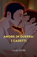 Amore in guerra: I cadetti (Tra Soldati) (Italian Edition) B0GRPX5HH2 Book Cover