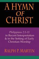 A Hymn Of Christ : Philippians 2:5-11 In Recent Interpretation 0802819605 Book Cover