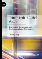 China's Path to Global Status: Governance, Sovereignty, and Development in the 21st Century 9819669200 Book Cover