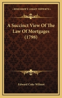 A Succinct View Of The Law Of Mortgages 1164551892 Book Cover