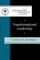 Transformational Leadership : A Tribute to Mark Rutland 0981794297 Book Cover