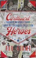 Cardboard Heroes: Favorite Baseball Cards From My Childhood Collection B0FW89BQDV Book Cover