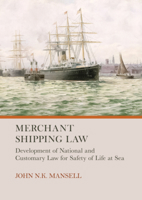 Merchant Shipping Law: Development of National and Customary Law for Safety of Life at Sea 1804412740 Book Cover