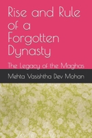 Rise and Rule of a Forgotten Dynasty: The Legacy of the Maghas B0CL7K6FSC Book Cover