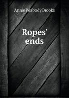 Ropes' ends : traditions, legends and sketches of old Kennebunkport and vicinity 1297368045 Book Cover