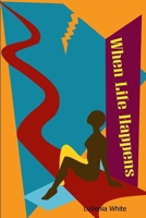 When Life Happens 0557237548 Book Cover