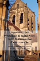 Symbolique de l'église Notre-Dame-de-L'Assomption d'Auvers-sur-Oise (French Edition) 2414583339 Book Cover