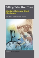 Telling Tales Over Time: Calendars, Clocks, and School Effectiveness 9462092613 Book Cover