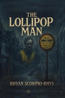 The Lollipop Man B0FWQD65H3 Book Cover