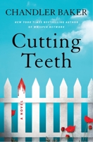 Cutting Teeth: A Novel 1250839807 Book Cover