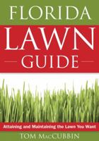 The Florida Lawn Guide: Attaining and Maintaining the Lawn You Want 1591864240 Book Cover