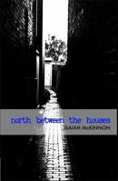 North Between the Houses 0976053527 Book Cover
