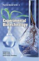 Experimental Biotechnology: Practical Manual Series 06 B06Y25BTN6 Book Cover