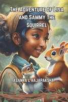 The Adventure of Lisa and Sammy the Squirrel: A Whimsical Forest Adventure B0CL365RRV Book Cover