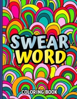 Swear Word Coloring Book: Coloring Books for Adults Relaxation | The best Adult coloring book swear words with relaxing and grown-ups - B09D5YYLKT Book Cover