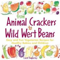 From Animal Crackers to Wild West Beans 0809230224 Book Cover