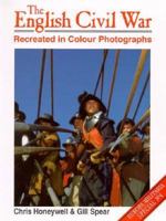 The English Civil War Recreated in Colour Photographs (Europa Militaria) 1872004547 Book Cover