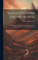 Silicat-Gesteine Und Meteorite: Petrographisch-Chemische Studie Auf Grundlage Des Neuesten Standes Der Wissenschaft Bearbeitet 1020279753 Book Cover