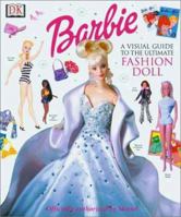 Barbie: A Visual Guide to the Ultimate Fashion Doll 0789466643 Book Cover