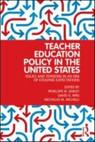 Teacher Education Policy in the United States: Issues and Tensions in an Era of Evolving Expectations 041588361X Book Cover