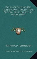 Die Ausgestaltung Des Selbstsverwaltungssystems Auf Dem Schulgebiete Bei Mager (1899) 1161067698 Book Cover