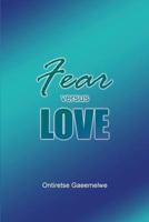 Fear Versus Love 1480918652 Book Cover