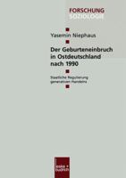 Der Geburteneinbruch in Ostdeutschland Nach 1990: Staatliche Regulierung Generativen Handelns 3810035521 Book Cover