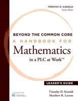 Beyond the Common Core: A Handbook for Mathemaic in a PLC at WorkTM, Leader's Guide 1936763621 Book Cover