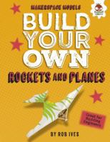 Build Your Own Rockets and Planes 1512459674 Book Cover