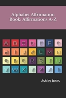 Alphabet Affirmation Book B08SGGXYHL Book Cover