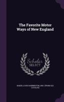 The Favorite Motor Ways of New England 1357138016 Book Cover