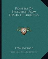 Pioneers Of Evolution From Thales To Lucretius 1425331882 Book Cover