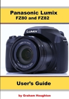 Panasonic Lumix FZ80 and FZ82 User's Guide 1093357150 Book Cover