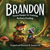 Brandon: Forest Ranger In Training 1969146621 Book Cover