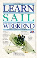 Learn to Sail in a Weekend (Learn in a Weekend) 0375703217 Book Cover
