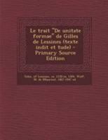 Le Trait de Unitate Formae de Gilles de Lessines (Texte Indit Et Tude) 0274686481 Book Cover